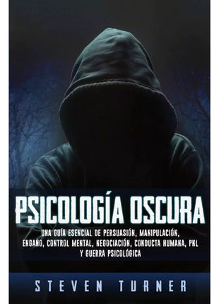 Psicología Oscura / Dark Psychology – Steven Turner (Spanish Book) – International Shipping