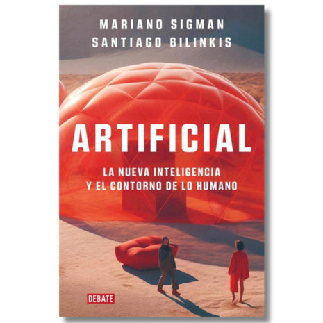 Artificial / Artificial – Mariano Sigman & Santiago Bilinkis (Spanish Book) – International Shipping