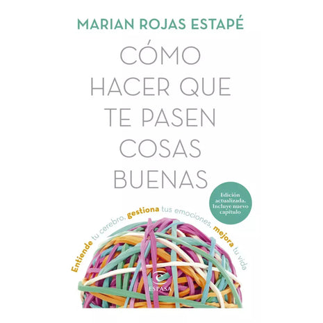 Cómo Hacer que te pasen Cosas Buenas / How to Make Good Things Happen – Marian Rojas Estapé (Spanish Book) – International Shipping