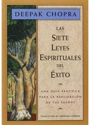 Las Siete Leyes Espirituales del Éxito / The Seven Spiritual Laws of Success – Deepak Chopra (Spanish Book)