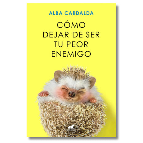 Como Dejar De Ser Tu Peor Enemigo / How to Stop Being Your Worst Enemy – Alba Cardalda (Spanish Book) – International Shipping