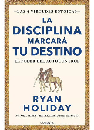 La Disciplina Marcará tu Destino / Discipline Is Destiny – Ryan Holiday (Spanish Book) – International Shipping