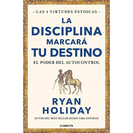 La Disciplina Marcará tu Destino / Discipline Is Destiny – Ryan Holiday (Spanish Book) – International Shipping