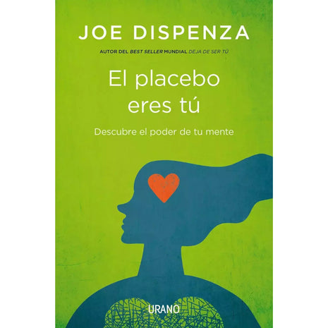 El placebo eres tú / You Are the Placebo – Joe Dispenza (Spanish Book) – International Shipping