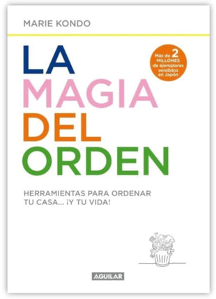 La Magia del Orden / The Life-Changing Magic of Tidying Up – Marie Kondo (Spanish Book) – International Shipping