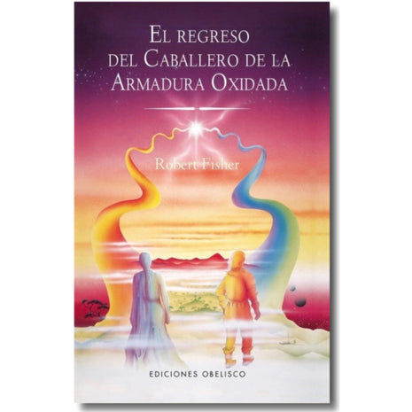 El regreso del Caballero de la Armadura Oxidada / The Return of the Knight in Rusty Armor – Robert Fisher (Spanish Book) – International Shipping