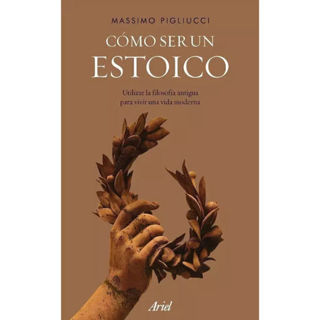 Cómo ser un Estoico / How to Be a Stoic – Massimo Pigliucci (Spanish Book) – International Shipping