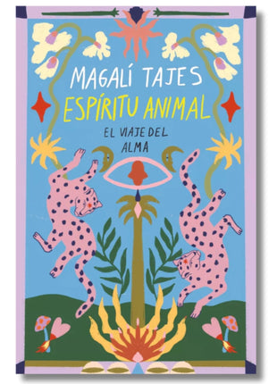 Espíritu animal, el viaje del alma / Animal Spirit, The Soul’s Journey – Magalí Tajes (Spanish Book) – International Shipping