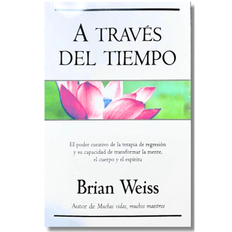 A través del tiempo / Through Time into Healing – Brian Weiss (Spanish Book) – International Shipping