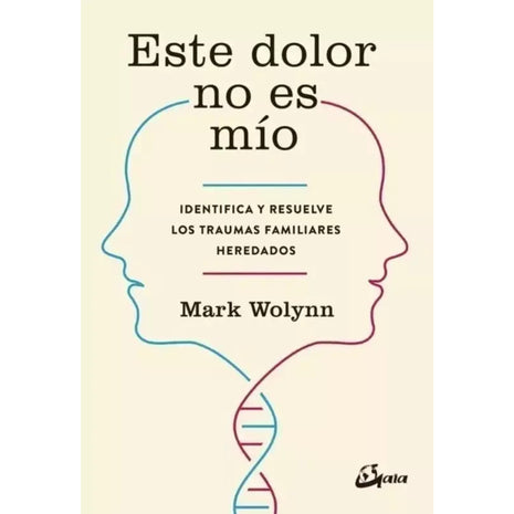 Este dolor no es mío / It Didn’t Start with You – Mark Wolynn (Spanish Book) – International Shipping