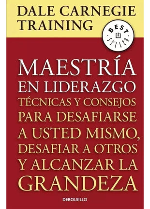 Maestría en Liderazgo / Leadership Mastery – Dale Carnegie Training (Spanish Book) – International Shipping