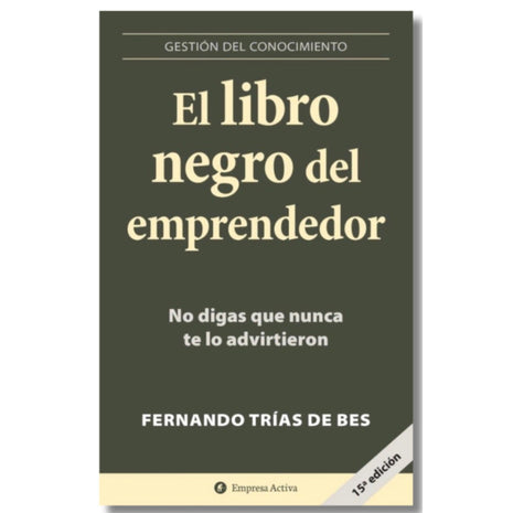 El Libro Negro del Emprendedor / The Black Book of the Entrepreneur – Fernando Trías de Bes (Spanish Book) – International Shipping