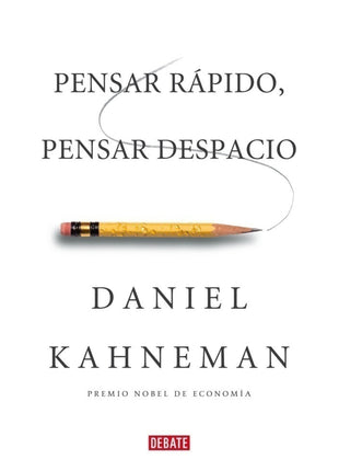 Piensa rápido, piensa despacio / Thinking, Fast and Slow – Daniel Kahneman (Spanish Edition)