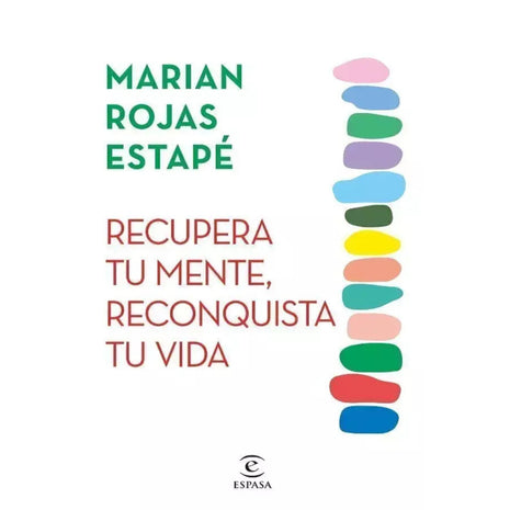 Recupera tu Mente, Reconquista tu Vida / Reclaim Your Mind, Rebuild Your Life – Marian Rojas Estapé (Spanish Book) – International Shipping
