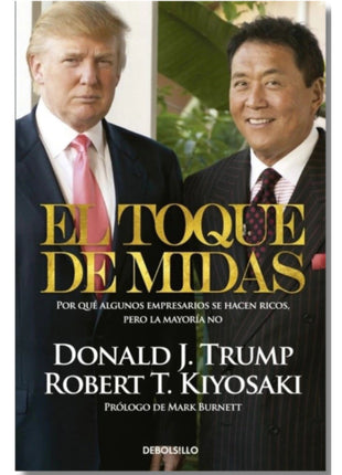 El Toque de Midas / The Midas Touch – Donald J. Trump & Robert T. Kiyosaki (Spanish Book) – International Shipping