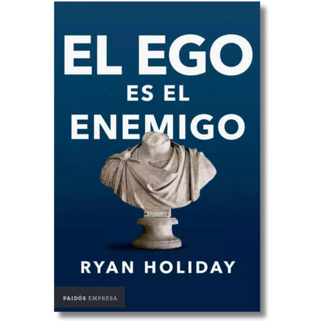 El Ego es el Enemigo / Ego Is the Enemy – Ryan Holiday (Spanish Book) – International Shipping