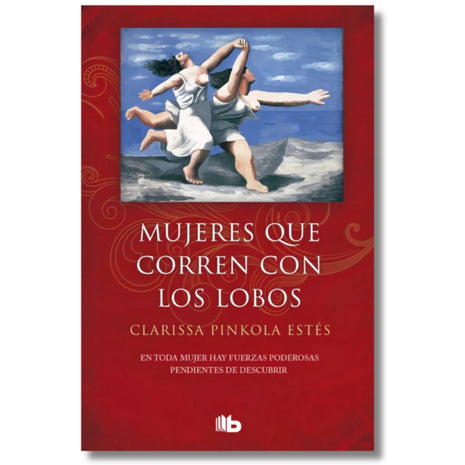 Mujeres que Corren con los Lobos / Women Who Run With the Wolves – Clarissa Pinkola Estés (Spanish Book) – International Shipping