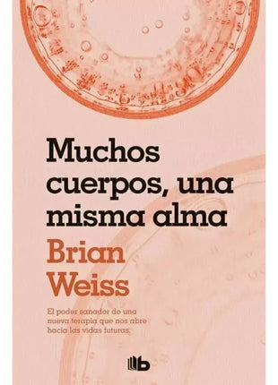 Muchos Cuerpos, Una Misma Alma / Same Soul, Many Bodies – Brian Weiss (Spanish Book) – International Shipping