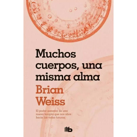 Muchos Cuerpos, Una Misma Alma / Same Soul, Many Bodies – Brian Weiss (Spanish Book) – International Shipping