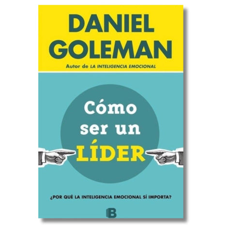 Cómo ser un líder / How to Be a Leader – Daniel Goleman (Spanish Book) – International Shipping