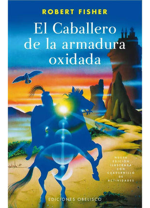 El caballero de la armadura oxidada / The Knight in Rusty Armor – Robert Fisher (Spanish Book) – International Shipping