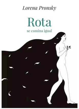 Rota se Camina Igual / You Walk the Same When Broken – Lorena Pronsky (Spanish Book) – International Shipping