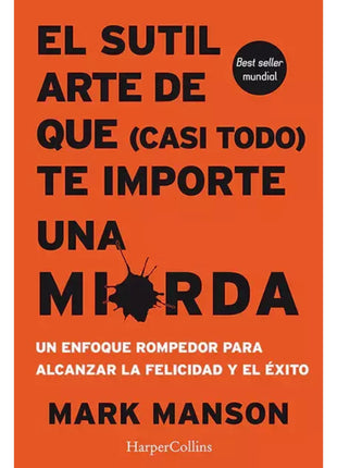 El Sutil Arte de que Casi Todo te Importe una Mierda / The Subtle Art of Not Giving a F*ck – Mark Manson (Spanish Book) – International Shipping