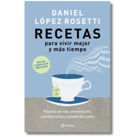 Recetas para Vivir Mejor y Más Tiempo / Recipes to Live Better and Longer – Daniel López Rosetti (Spanish Book) – International Shipping