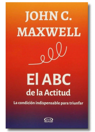 El ABC de la Actitud (Nueva Edición) / The ABC of Attitude (New Edition) – John C. Maxwell (Spanish Book) – International Shipping