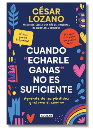 Cuando echarle ganas no es suficiente / When Trying Hard Isn’t Enough – César Lozano (Spanish Book) – International Shipping
