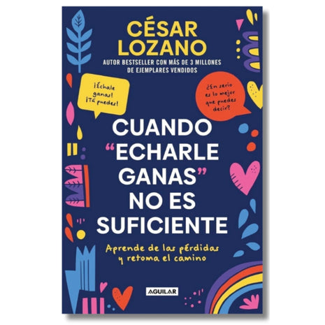 Cuando echarle ganas no es suficiente / When Trying Hard Isn’t Enough – César Lozano (Spanish Book) – International Shipping