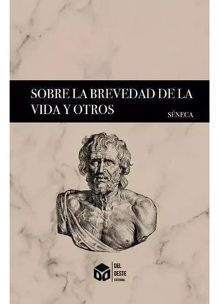 Sobre la Brevedad de la Vida y Otros / On the Shortness of Life and Others – Séneca (Spanish Book) – International Shipping