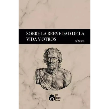 Sobre la Brevedad de la Vida y Otros / On the Shortness of Life and Others – Séneca (Spanish Book) – International Shipping