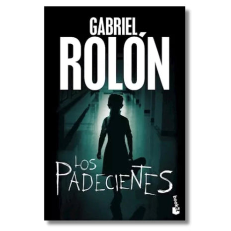 Los Padecientes / The Sufferers – Gabriel Rolón (Spanish Book) – International Shipping