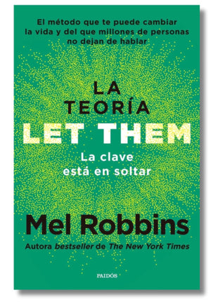 La Teoría “Let Them”: la clave está en soltar / The “Let Them” Theory: The Key Is Letting Go – Mel Robbins (Spanish Book) – International Shipping