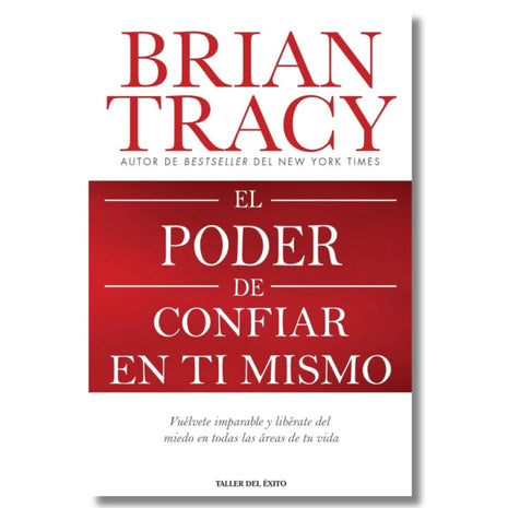 El Poder de Confiar en Ti Mismo / The Power of Self-Confidence – Brian Tracy (Spanish Book) – International Shipping