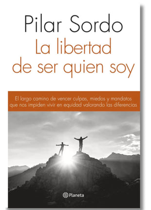 La Libertad de Ser Quien Soy / The Freedom to Be Who I Am – Pilar Sordo (Spanish Book) – International Shipping