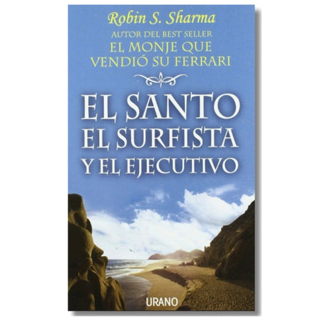 El santo, el surfista y el ejecutivo / The Saint, the Surfer and the CEO – Robin S. Sharma (Spanish Book) – International Shipping