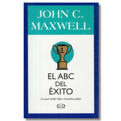 El ABC del Éxito / The ABC of Success – John C. Maxwell (Spanish Book) – International Shipping