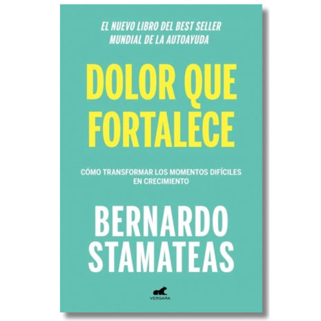 Dolor que fortalece / Pain that Strengthens – Bernardo Stamateas (Spanish Book) – International Shipping