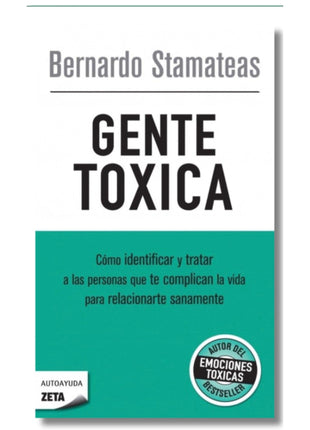 Gente Tóxica / Toxic People – Bernardo Stamateas (Spanish Book) – International Shipping