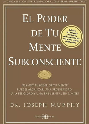 El poder de tu mente subconsciente / The Power of Your Subconscious Mind – Dr. Joseph Murphy (Spanish Book)