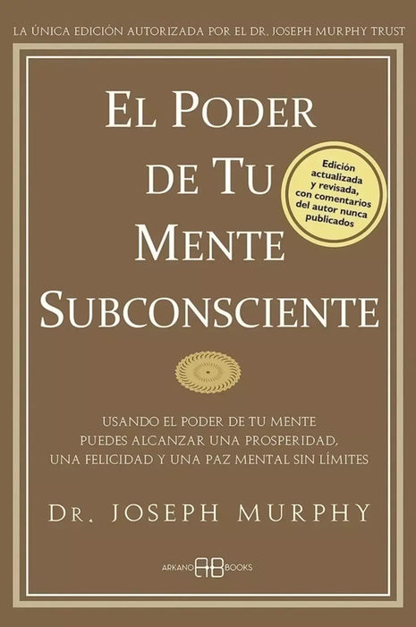 El poder de tu mente subconsciente / The Power of Your Subconscious Mind – Dr. Joseph Murphy (Spanish Book)