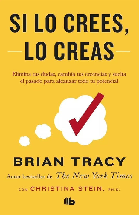 Si lo Crees, lo Creas / If You Believe It, You Can Create It – Brian Tracy (Spanish Book) – International Shipping